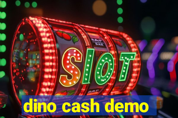 dino cash demo